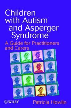 Paperback Children with Autism and Asperger Syndrome: A Guide for Practitioners and Carers Book