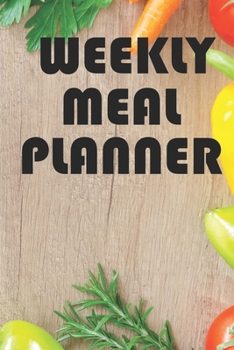 Paperback Weekly Meal Planner: Weekly Meal Planning And Shopping Journal Book