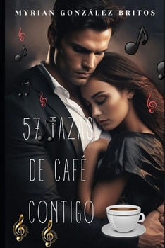 57 tazas de café contigo (Spanish Edition)