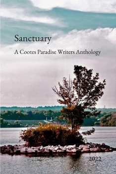 Paperback Sanctuary: A Cootes Paradise Writers Anthology: 2022 Book