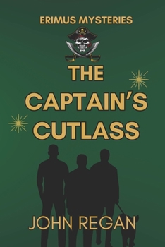 Paperback The Captain's Cutlass: The Erimus Mysteries - Book Three Book