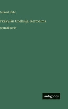 Ykskylän Uneksija; Kertoelma: suuraakkosin