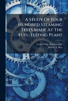 Paperback A Study Of Four Hundred Steaming Tests Made At The Fuel-testing Plant Book