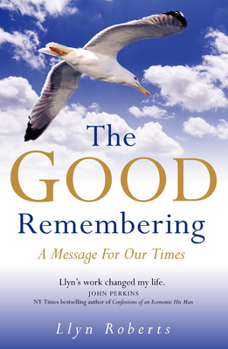 Paperback The Good Remembering: A Message for Our Times Book