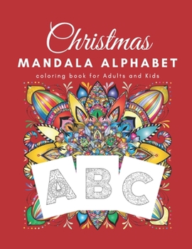 Paperback CHRISTMAS Mandala Alphabet: coloring book for Adults and Kids Book