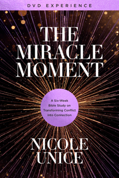 DVD The Miracle Moment DVD Experience: A Six-Week Bible Study on Transforming Conflict Into Connection Book
