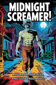 Midnight Screamer "A horror, thriller, and suspense novel"