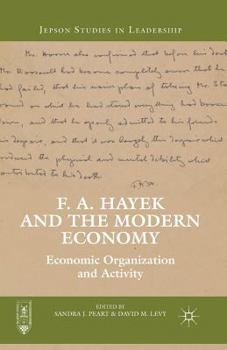 F. A. Hayek and the Modern Economy: Economic Organization and Activity