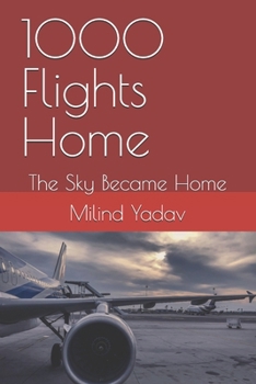 1000 Flights Home: The Sky Became Home