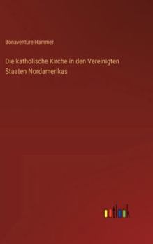 Die katholische Kirche in den Vereinigten Staaten Nordamerikas