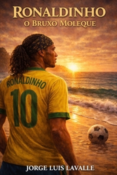 Paperback Ronaldinho: O Bruxo Moleque [Spanish] Book