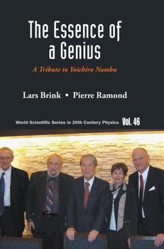 Hardcover Essence of a Genius, The: A Tribute to Yoichiro Nambu Book