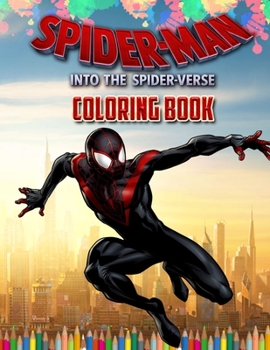 Paperback Spider-Man Into The Spider-Verse Coloring Book: SpiderMan Coloring Book With 37 Exclusive Images Book