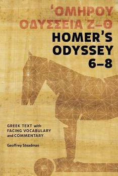 Paperback Homer's Odyssey 6-8: Greek Text with Facing Vocabulary and Commentary Book