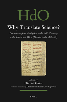 Hardcover Why Translate Science?: Documents from Antiquity to the 16th Century in the Historical West (Bactria to the Atlantic) Book