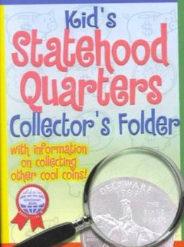 Misc. Supplies Kid's Statehood Quarters Collectors Folder: With Information on Collecting Other Cool Coins Book