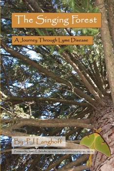 Paperback The Singing Forest, A Journey Through Lyme Disease Book