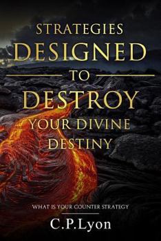 Paperback Strategies Designed To Destroy Your Divine Destiny: What Is Your Counter Strategy Book