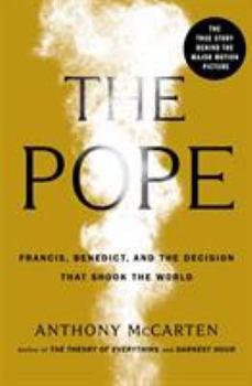 Hardcover The Pope: Francis, Benedict, and the Decision That Shook the World Book