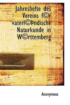 Hardcover Jahreshefte Des Vereins F(c)R Vaterl(c) Ndische Naturkunde in W(c)Rttemberg Book