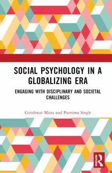 Hardcover Social Psychology in a Globalizing Era: Engaging with Disciplinary and Societal Challenges Book