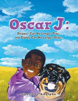 Paperback Oscar J: Skipper Can No Longer Play... and Daddy Can No Longer Stay... Book