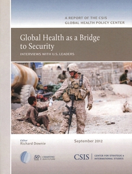 Paperback Global Health as a Bridge to Security: Interviews with U.S. Leaders Book