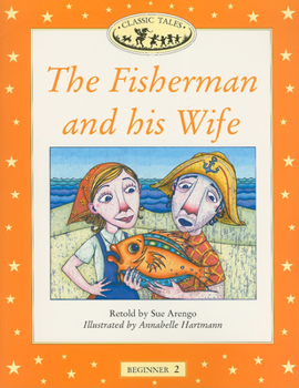 The Fisherman and His Wife (Oxford University Press Classic Tales, Level Beginner 2)