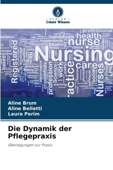 Die Dynamik der Pflegepraxis (German Edition)