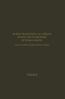 Hardcover Human Trafficking as a Brand Within the Framework of Human Rights: Case Studies in the United States Book