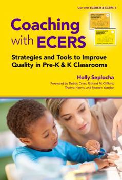 Paperback Coaching with Ecers: Strategies and Tools to Improve Quality in Pre-K and K Classrooms Book