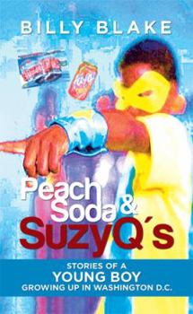 Hardcover Peach Soda & SuzyQ's: Stories of a Young Boy Growing up in Washington D.C. Book