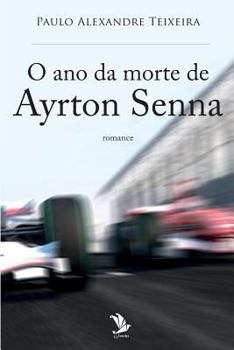 Paperback O ano da morte de Ayrton Senna [Portuguese] Book