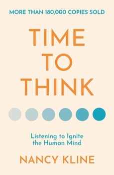 Paperback Time to Think: Listening to Ignite the Human Mind Book