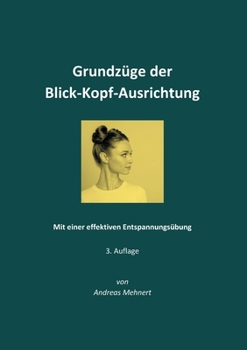 Paperback Grundzüge der Blick-Kopf-Ausrichtung: Mit einer effektiven Entspannungsübung [German] Book