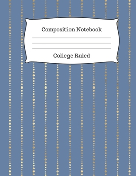 Paperback Composition Notebook College Ruled: Light Blue with Gold Dots Book