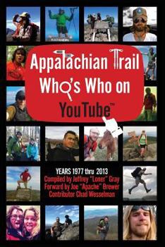 Paperback Appalachian Trail Who's Who on Youtube: 1977 - 2013 Book