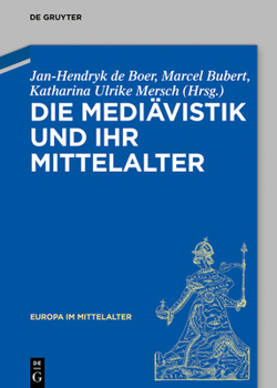Hardcover Die Mediävistik Und Ihr Mittelalter [German] Book