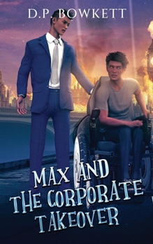Max and the Corporate Takeover: The third instalment (Max Janus - The Bobby Years)