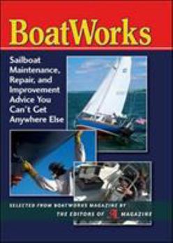 Hardcover Boatworks: Sailboat Maintenance, Repair, and Improvement Advice You Can't Get Anywhere Else Book