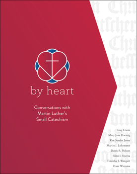 Paperback By Heart: Conversations with Martin Luther's Small Catechism Book