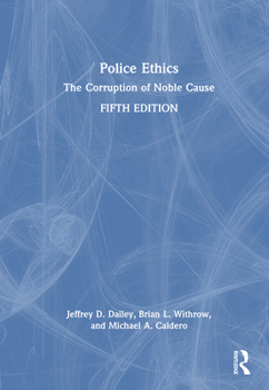 Hardcover Police Ethics: The Corruption of Noble Cause Book