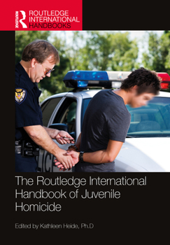Hardcover The Routledge International Handbook of Juvenile Homicide Book
