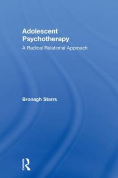 Hardcover Adolescent Psychotherapy: A Radical Relational Approach Book
