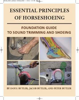 Hardcover Essential Principles of Horseshoeing, Foundation Guide to Sound Trimming and Shoeing Book