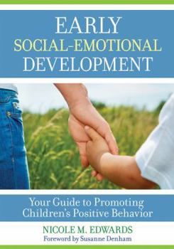 Early Social-Emotional Development: Your Guide to Promoting Children’s Positive Behavior