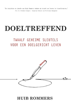 Paperback Doeltreffend: 12 Geheime Sleutels voor een Doelgericht Leven [Dutch] Book