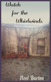 Paperback Watch for the Whirlwinds: Watch for the Whirlwinds Book