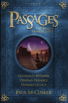 Paperback Passages: The Marus Manuscripts, Volume 2: Glennall's Betrayal/Draven's Defiance/Fendar's Legacy Book