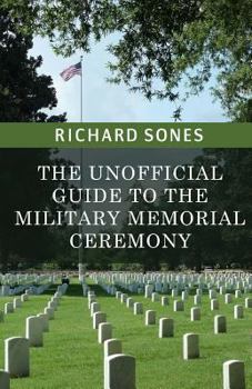 Paperback The Unofficial Guide To The Military Memorial Ceremony Book